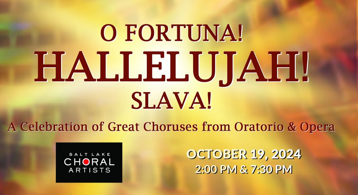 O Fortuna! Hallelujah! Slava!  A Celebration of Great Choruses from Oratorio & Opera