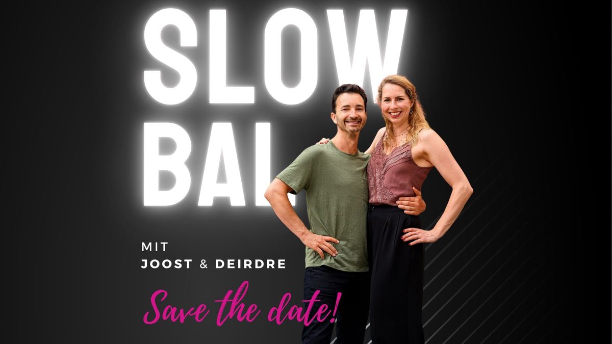 Slow Bal Workshop with Joost and Deirdre !!! Ausgebucht !!!