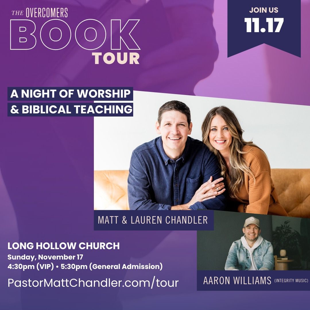 The Overcomers Book Tour w\/ Matt Chandler