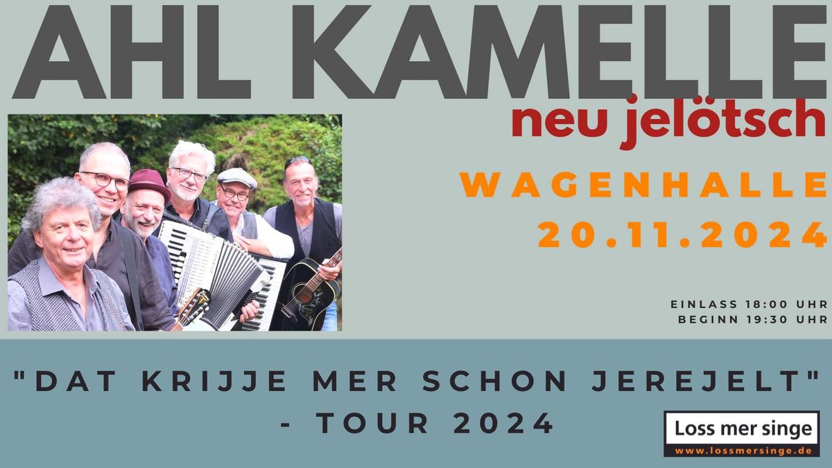 Ahl Kamelle \u2013 neu jel\u00f6tsch Tour 2024 - Wagenhalle