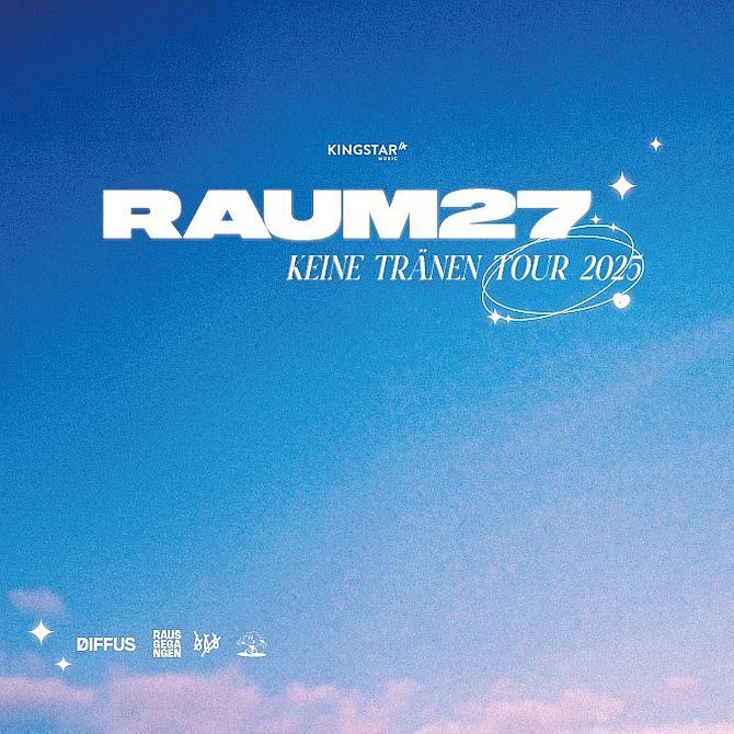 RAUM27 \/\/ Kein Tr\u00e4nen Tour 2025 \/\/ K\u00f6ln