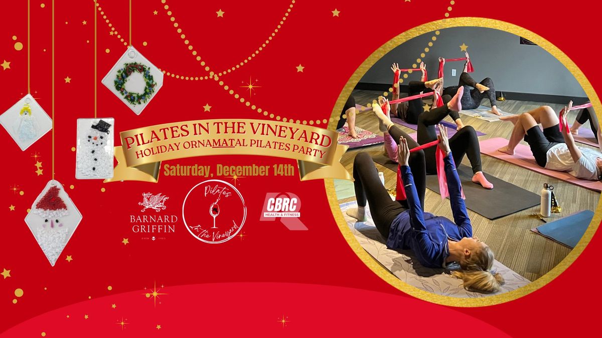 Pilates in the Vineyard - Holiday OrnaMATal Pilates Party at Barnard Griffin