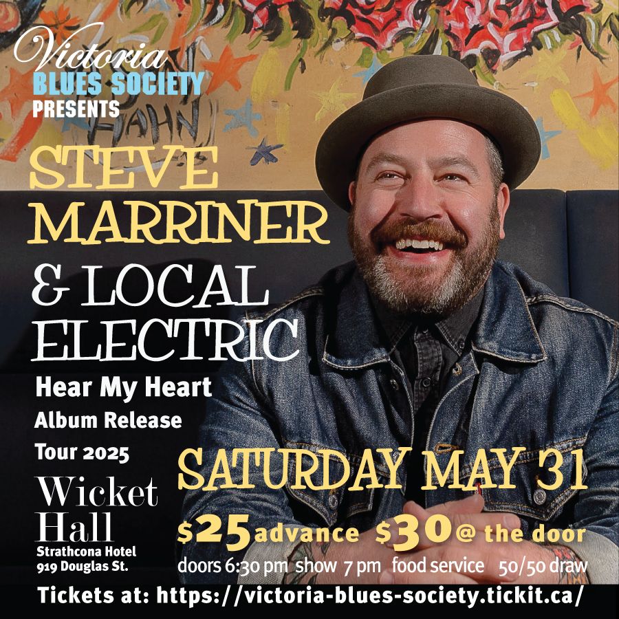 Victoria Blues Society presents Steve Marriner and Local Electric Hear My Heart Album Release Tour 