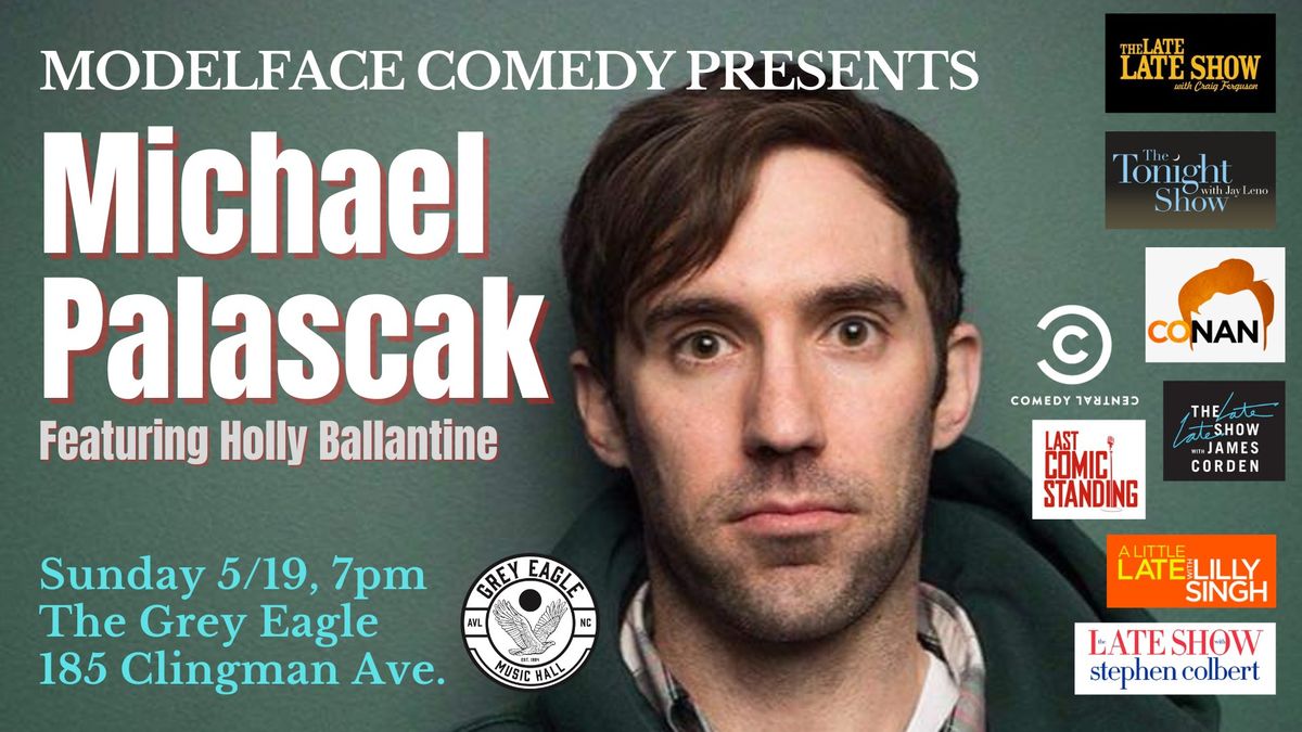 Modelface Comedy Presents: Michael Palascak at The Grey Eagle