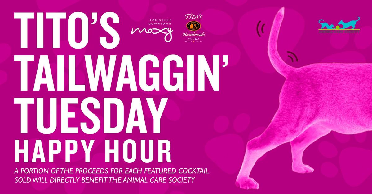 Tito's Tailwaggin' Tuesday Happy Hour w\/ The Animal Care Society