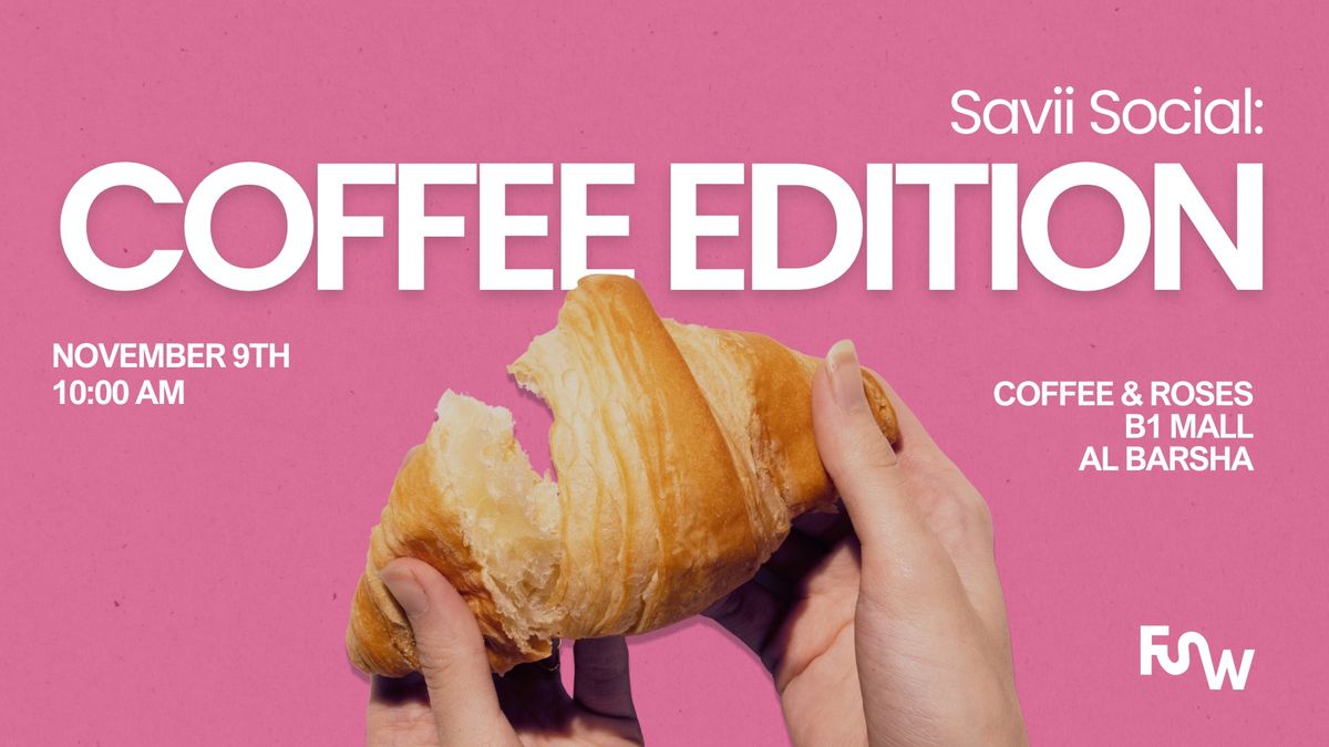 Savii Social | Coffee Edition \u2615\ufe0f