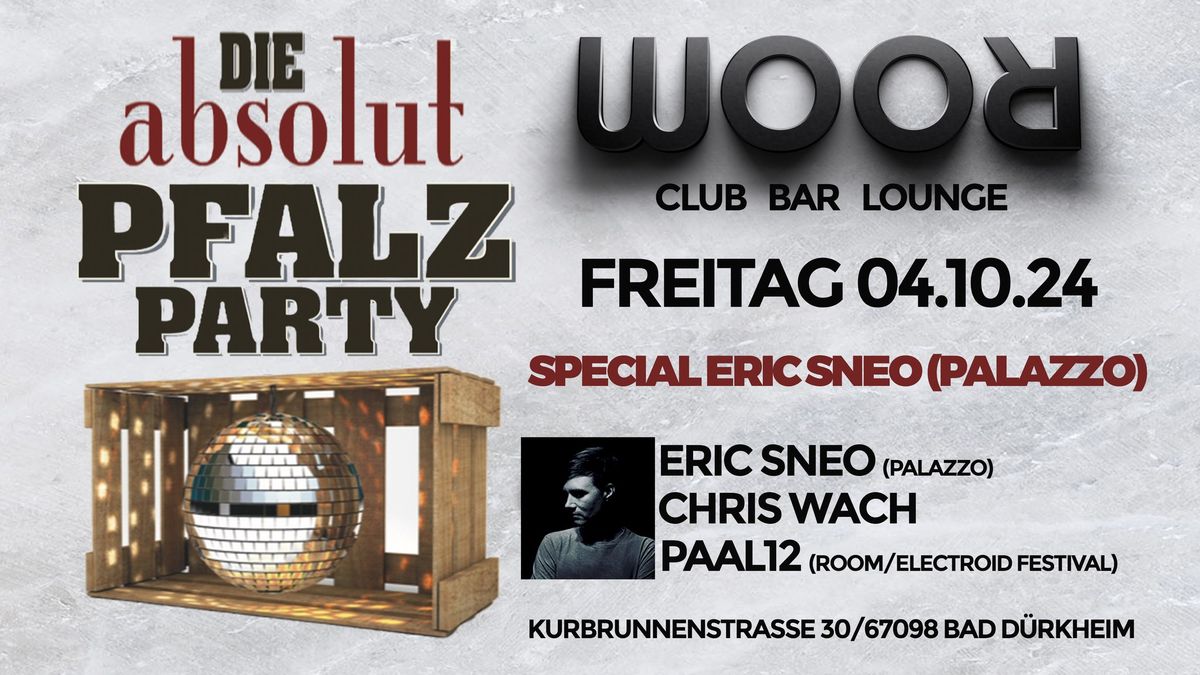 Die ABSOLUT Pfalz Party mit Eric Sneo, Chris Wach & PAAL12