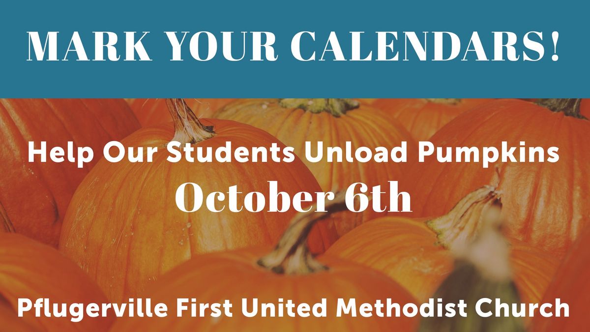 Help Unload Pumpkins- October 6th