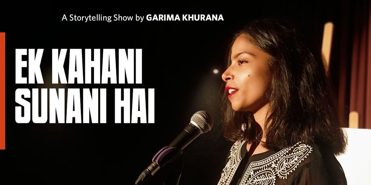 Ek Kahani Sunani hai : Ft. Garima Khurana