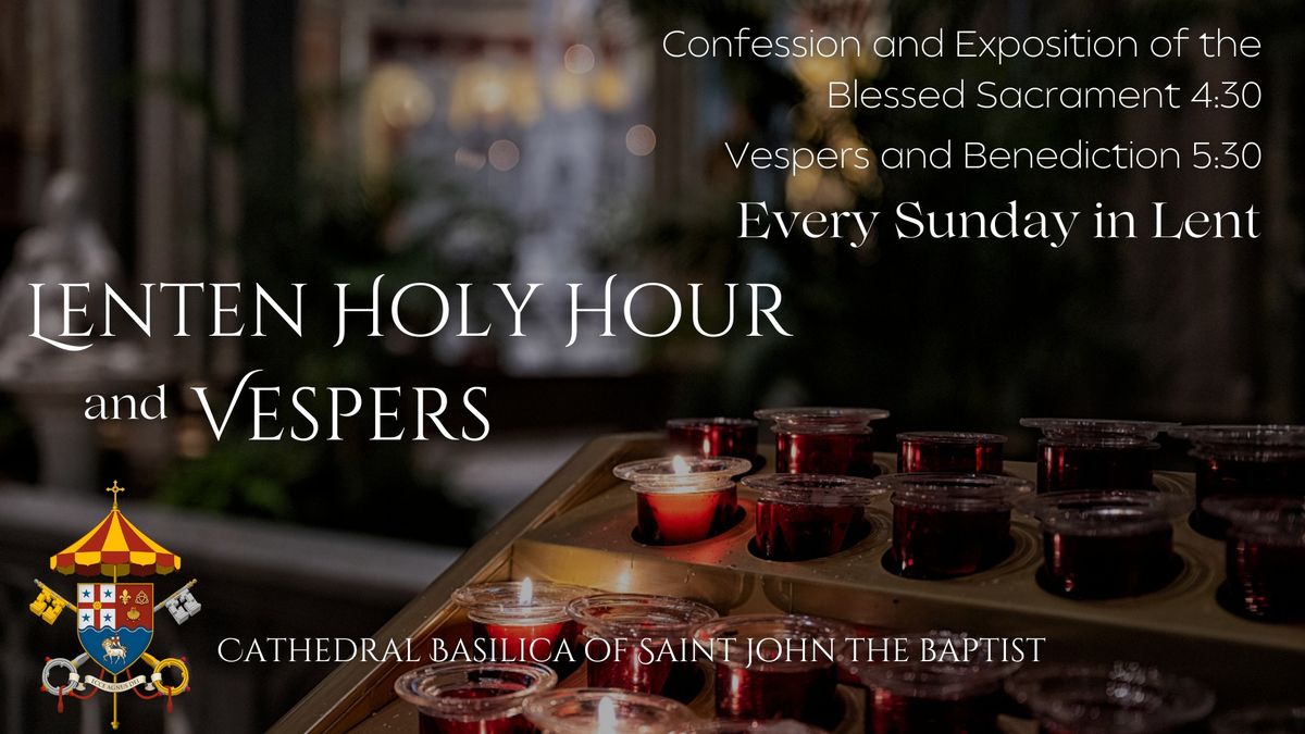 Lenten Holy Hour and Vespers