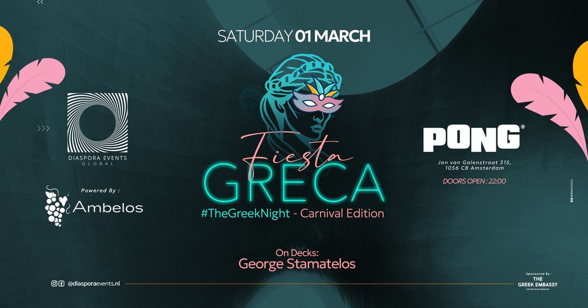 Fiesta Greca | #TheGreekNight | Carnival Edition @ PONG, Amsterdam 