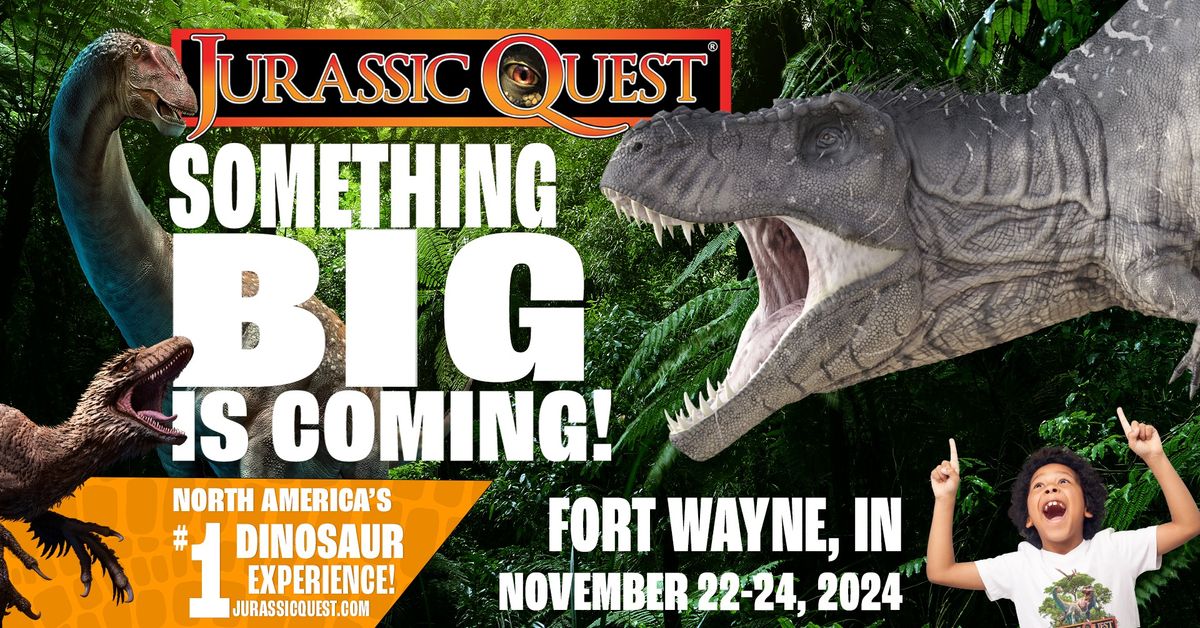 Jurassic Quest - Fort Wayne, IN