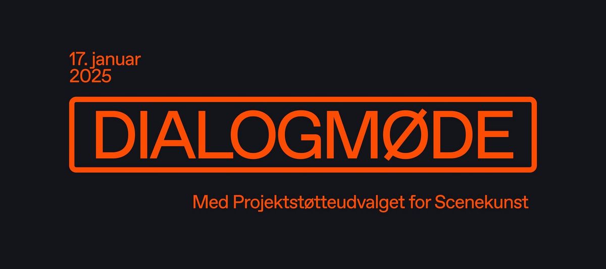 Dialogm\u00f8de med Projektst\u00f8tteudvalget for Scenekunst