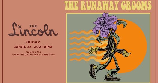 The Runaway Grooms w\/Pipin' Hot @The Lincoln Cheyenne