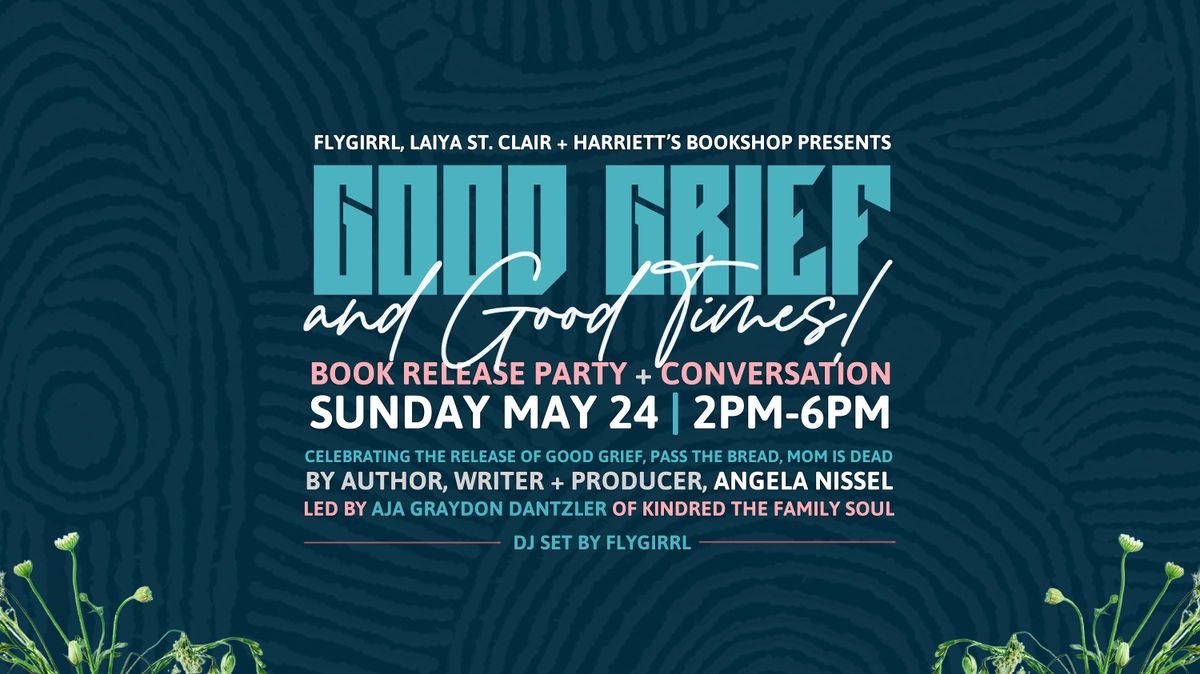 Good Grief and Good Times: Convo with Angela Nissel + Aja Graydon Dantzler