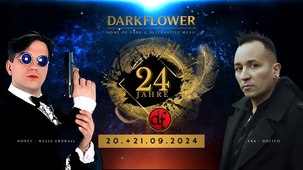 24 Jahre Darkflower - die gro\u00dfe Geburtstags Darkflower Party - mit Honey & Erk