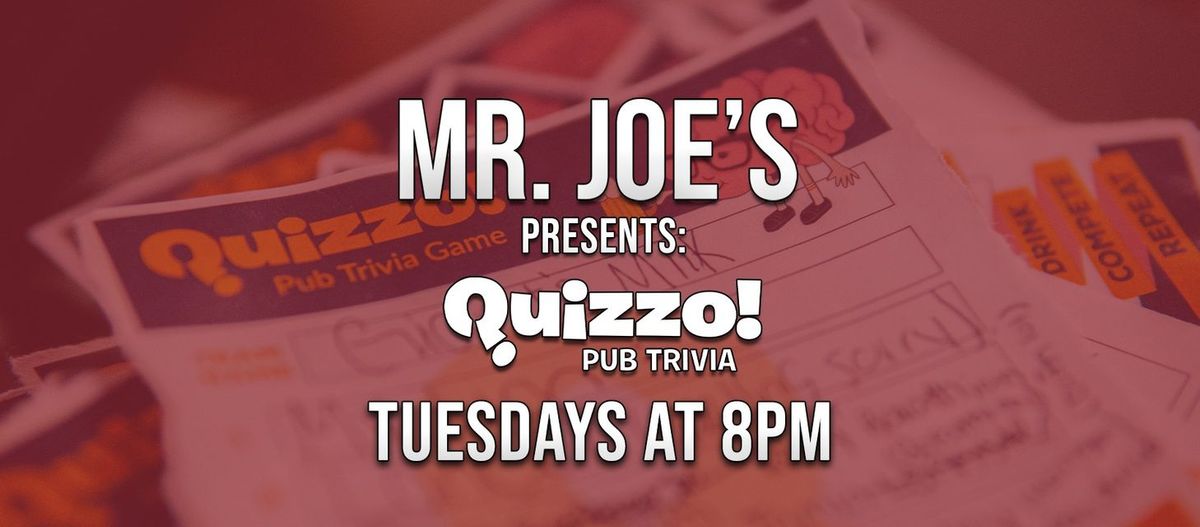 Tuesday Quizzo Trivia @ Mr. Joe's || 8PM