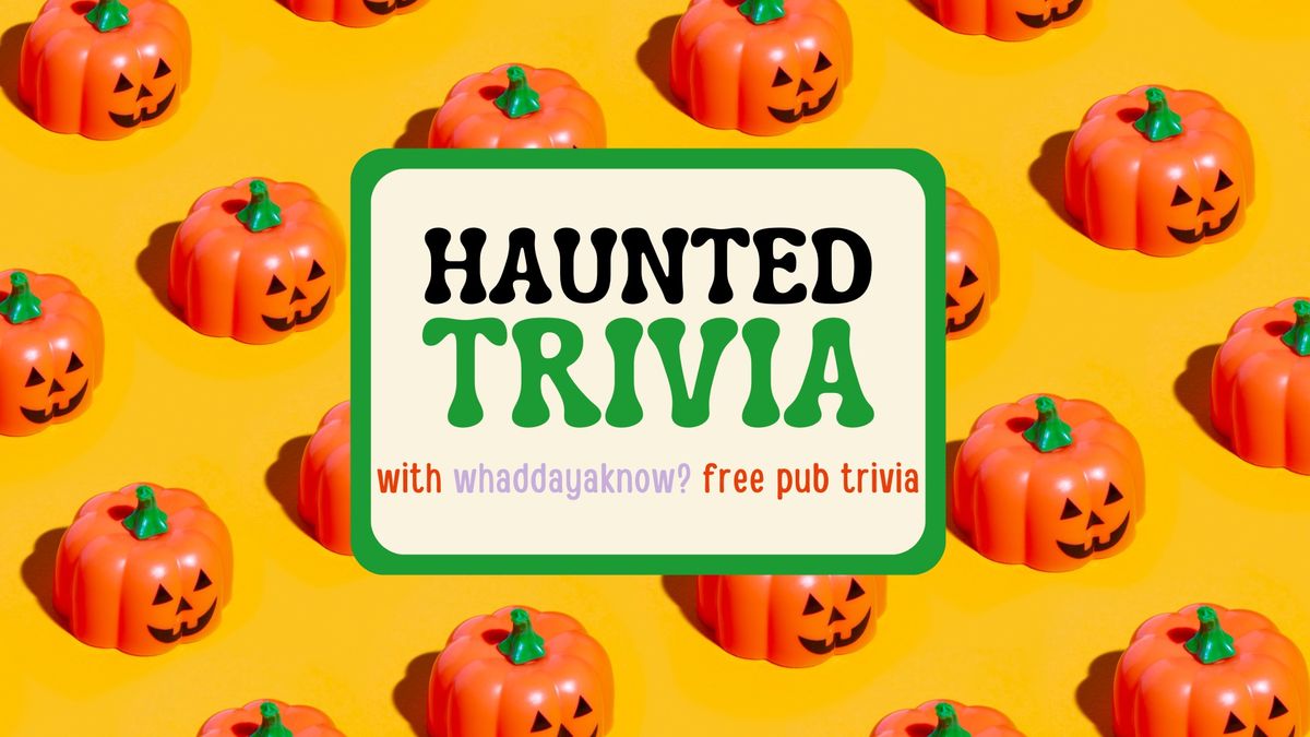 HAUNTED HALLOWEEN TRIVIA