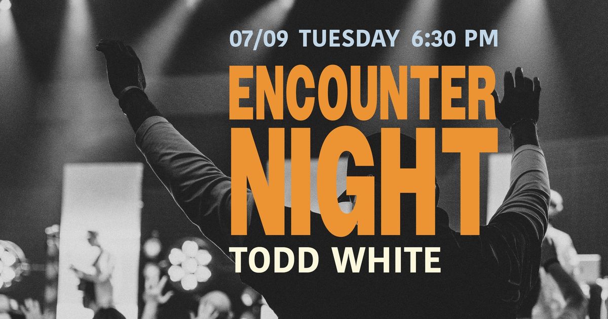Encounter Night w\/ Todd White