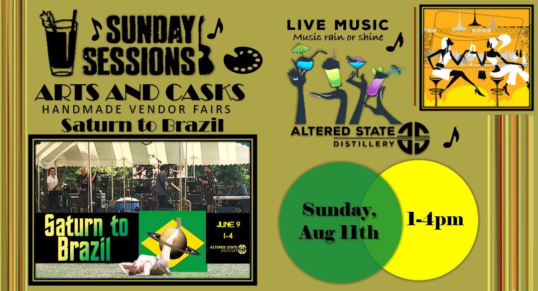 Arts & Casks Handmade Vend0r Fair Sunday Session: Saturn to Brazil Live at Altered State Distillery