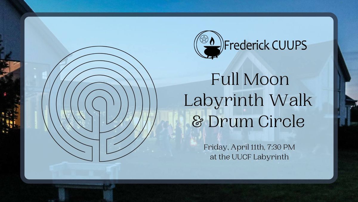 April Full Moon Labyrinth Walk & Drum Circle