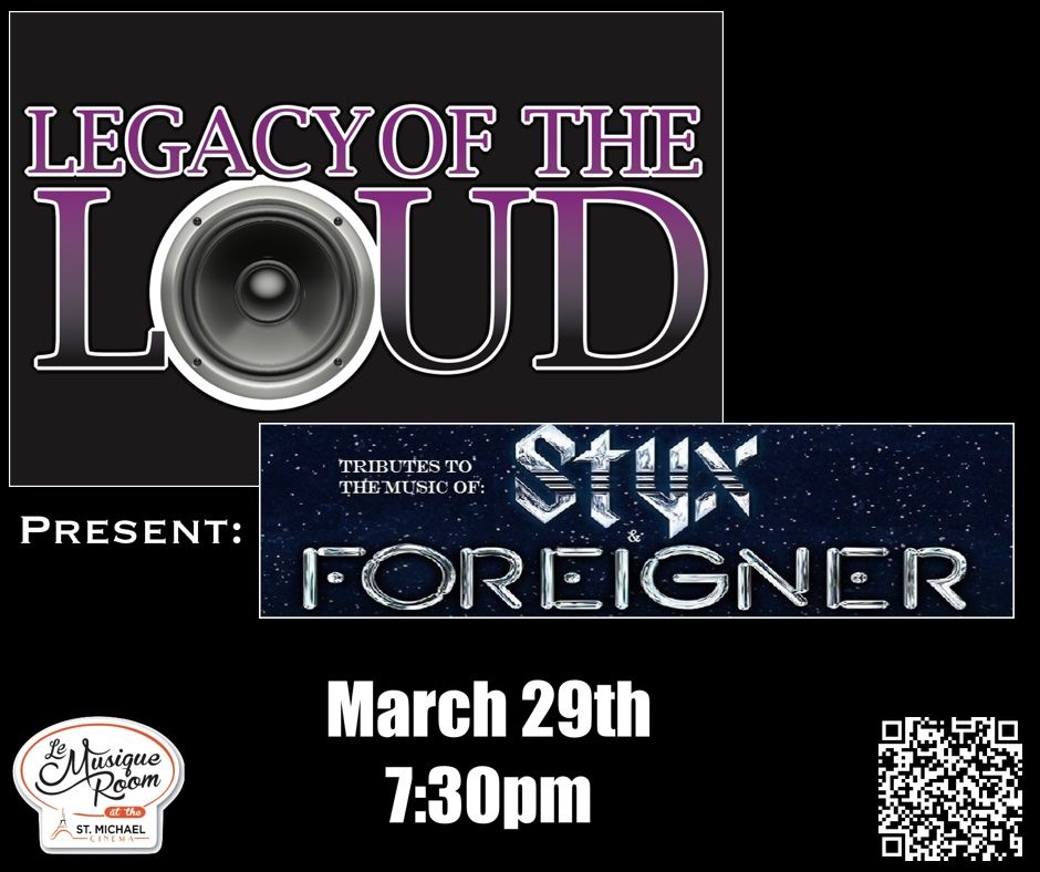 Legacy of the Loud Presents: The Music of Foreigner & Styx