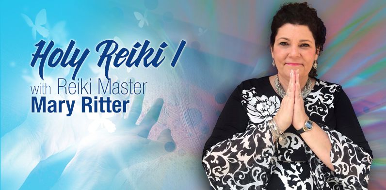 Holy Reiki 1 with Mary Ritter 