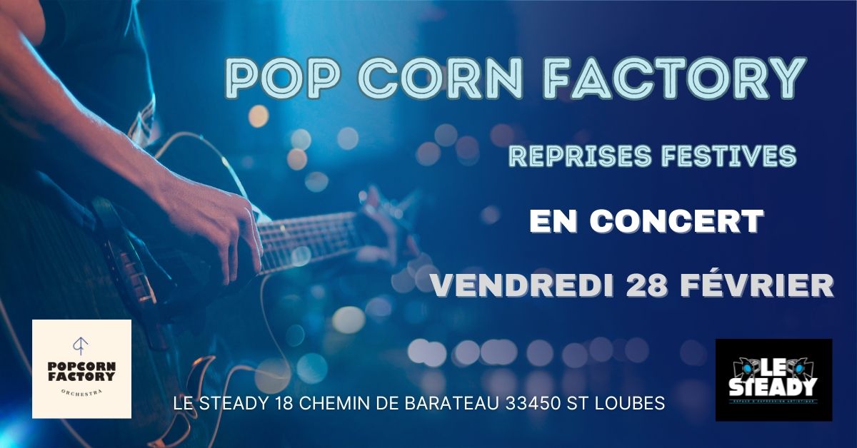 CONCERT AVEC "POP CORN FACTORY"