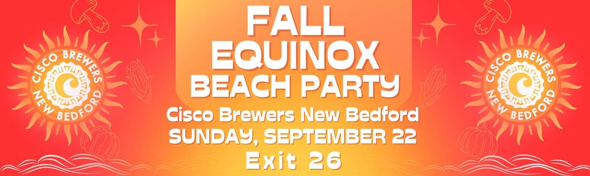 Cisco Brewers Fall Equinox Party & Industry Appreciation Night