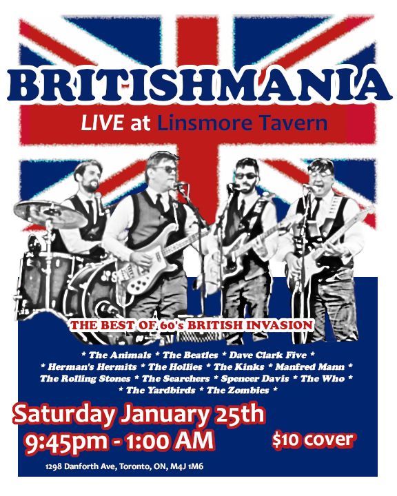 Britishmania \u2013 Toronto Tribute to The British Invasion Live at the Linsmore Tavern!!