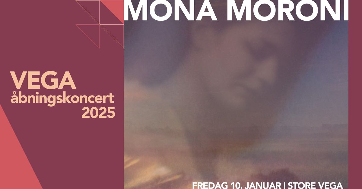 Mona Moroni (DK) - VEGA \u00e5bningskoncert