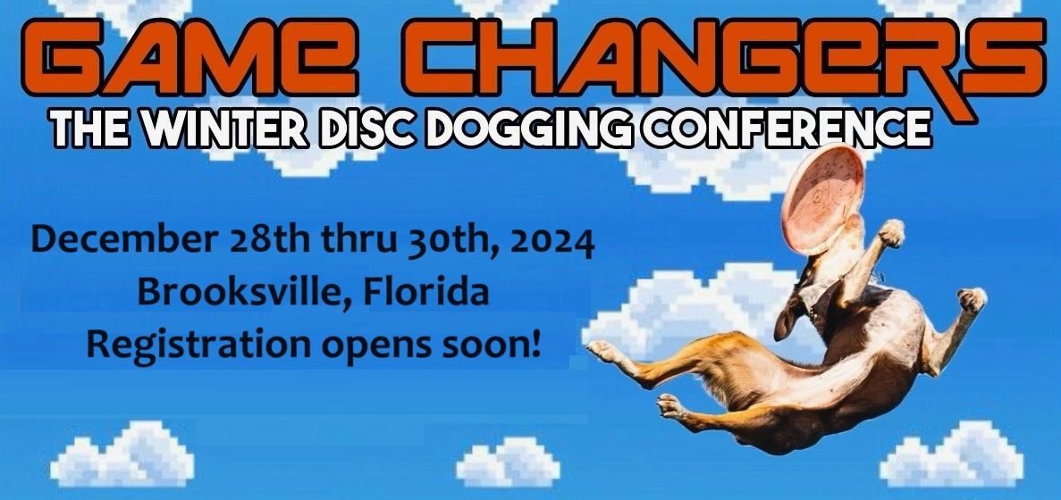 Game Changers: The Winter Disc Dogging Conference #2!