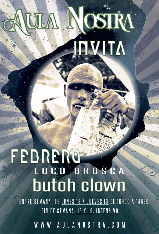Aula Nostra invita: Butoh-Clown con Loco Brusca (talleres intensivos)