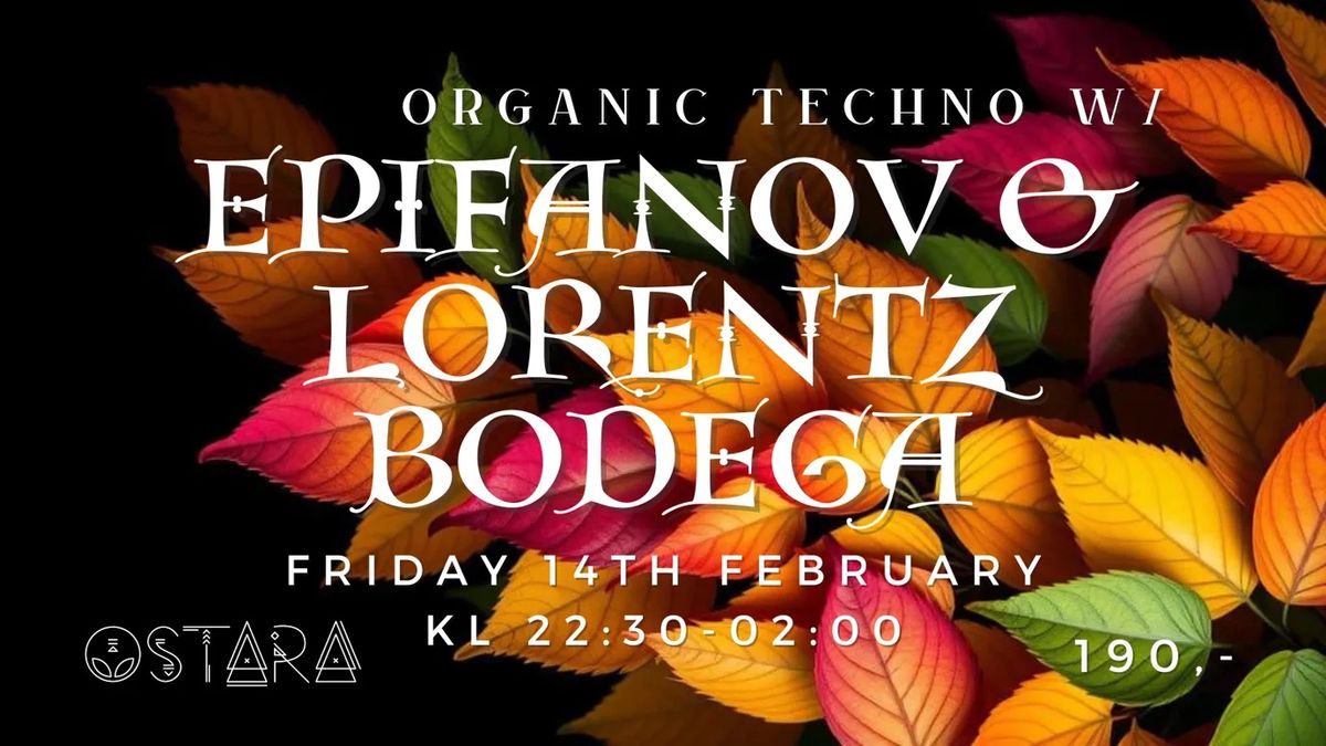 organic techno w\/\/ EPIFANOV & LORENTZ BODEGA