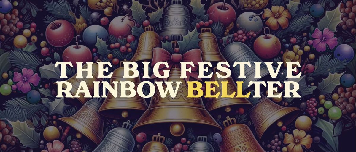 Rainbow Chorus Presents Big Festive Rainbow Bellter