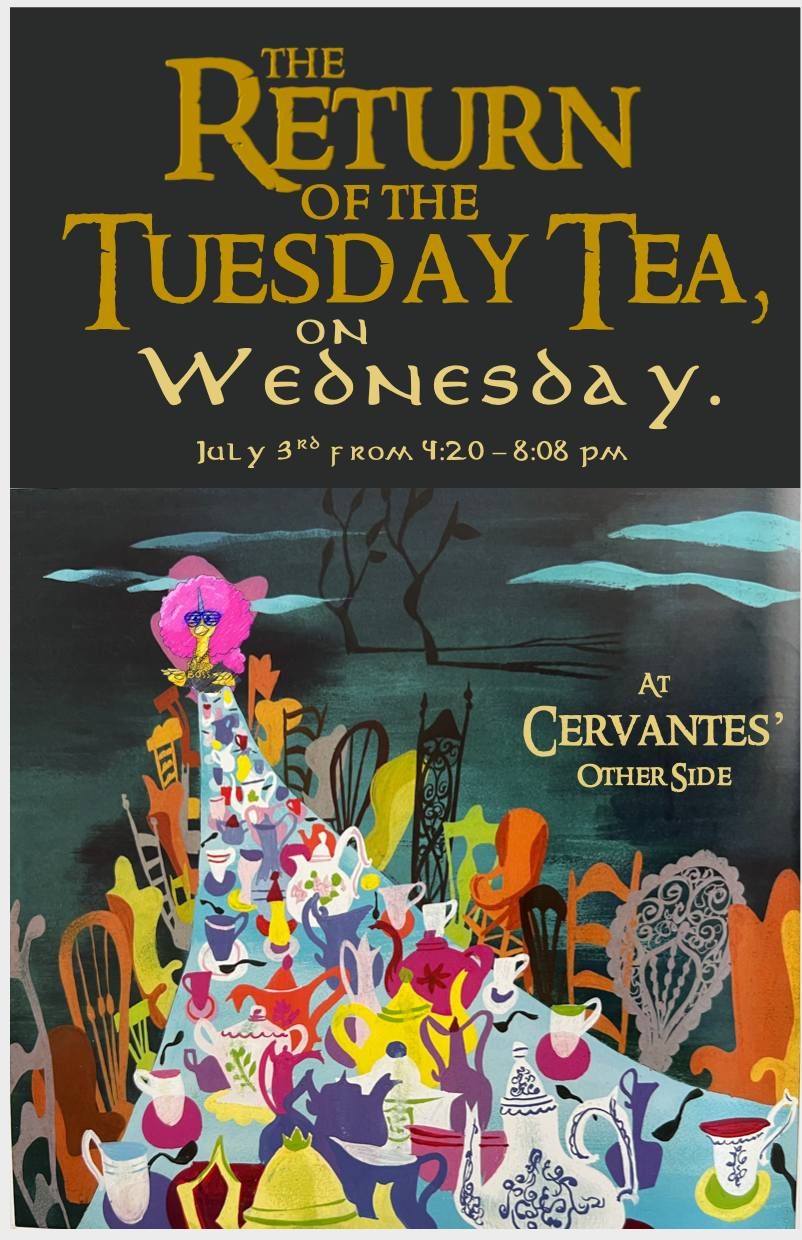 The Return of the Tuesday Tea, on Wednesday.