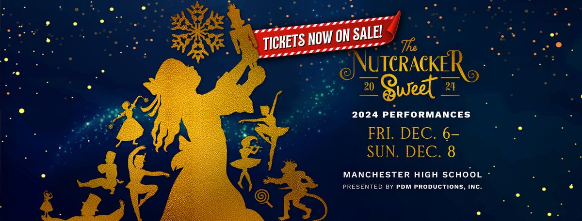 The Nutcracker Sweet - December 6th - 8th