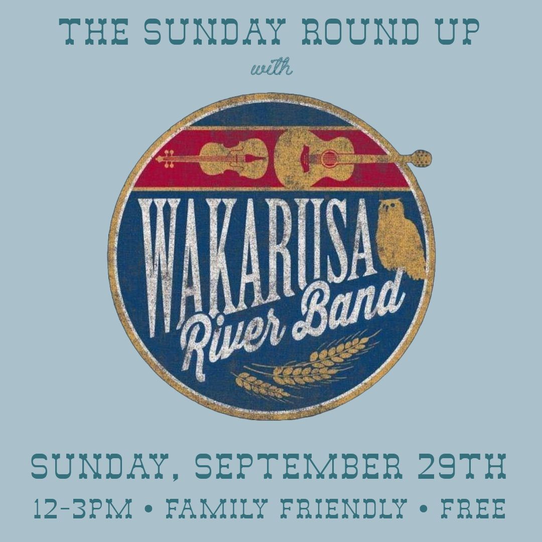 The Sunday Round Up with Wakarusa River Band