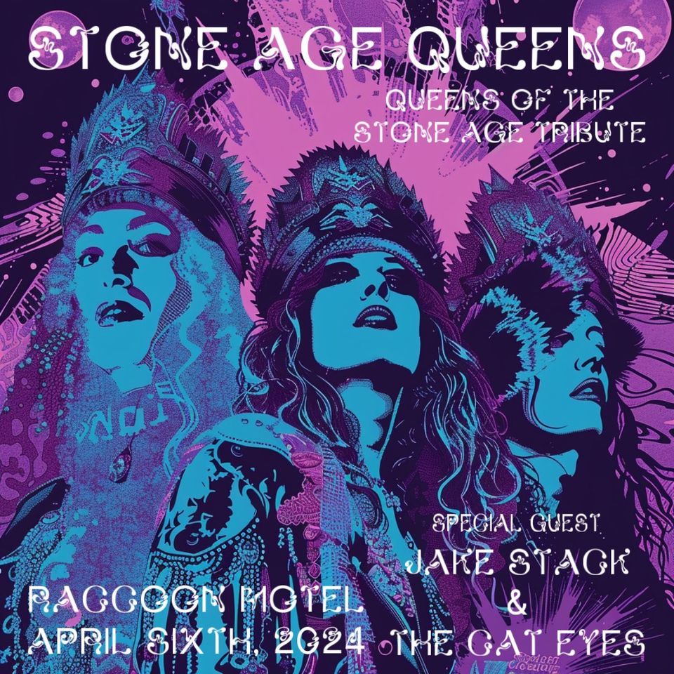 Stone Age Queens W\/ Jake Stack & The Cat Eyes