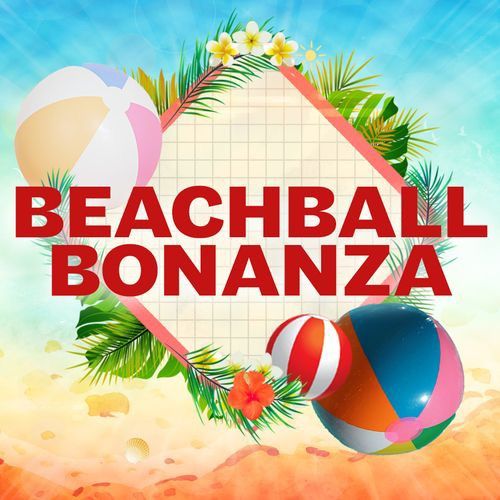 Beach Ball Bonanza!! 