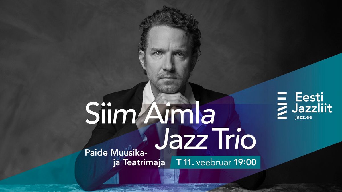 Jazzliit ja Paide Muusika- ja Teatrimaja LIVE | Siim Aimla Jazz Trio