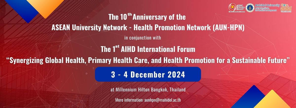 The 10th Anniversary of the ASEAN University Network - Health Promotion Network (AUN-HPN) 