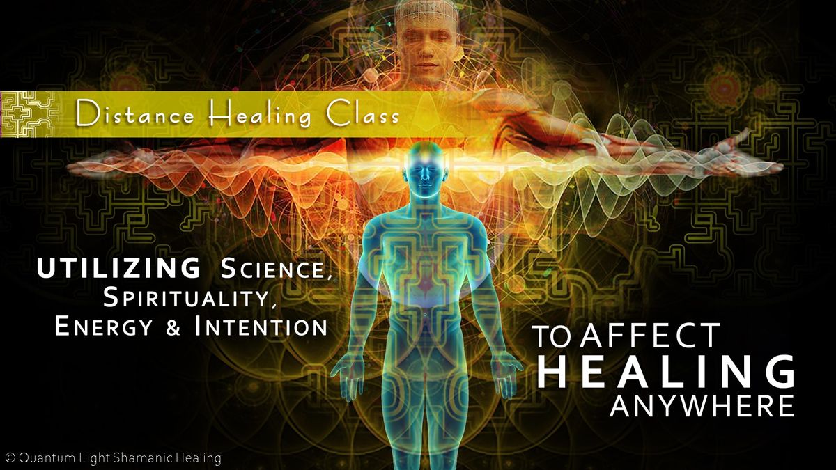 Learn to Be a Distance Healer (Attend In-Person OR Online!)