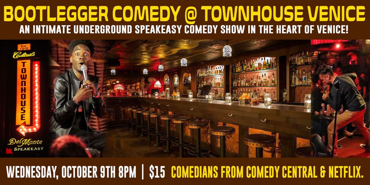 Bootlegger Comedy at Townhouse Venice