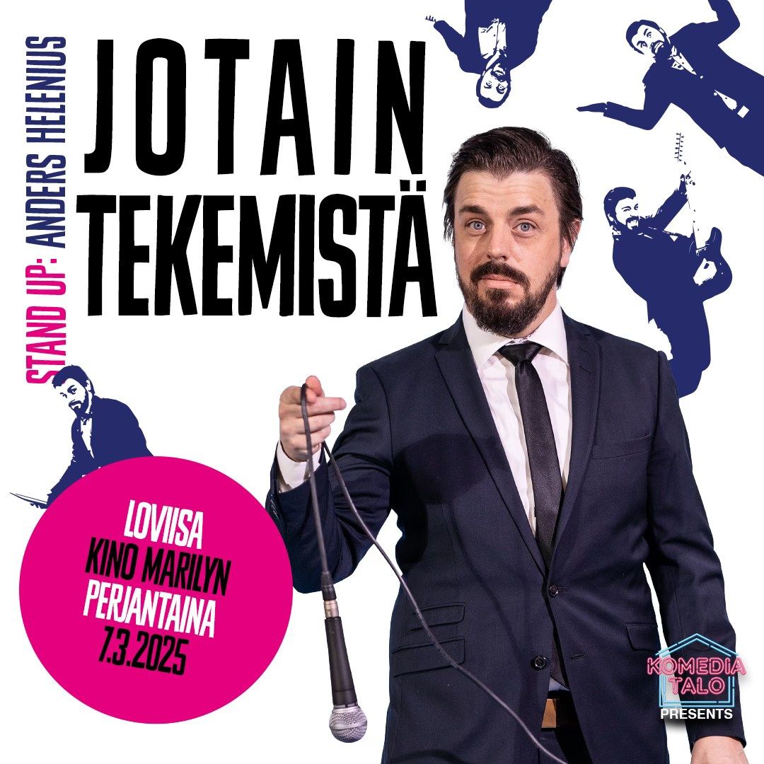 ANDERS HELENIUS: JOTAIN TEKEMIST\u00c4 -STAND UP SHOW \/ Loviisa