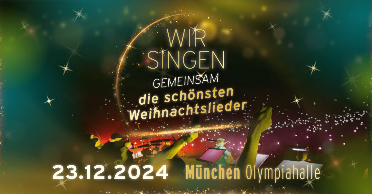 "Wir singen" gemeinsam die sch\u00f6nsten Weihnachtslieder 2024 | M\u00fcnchen