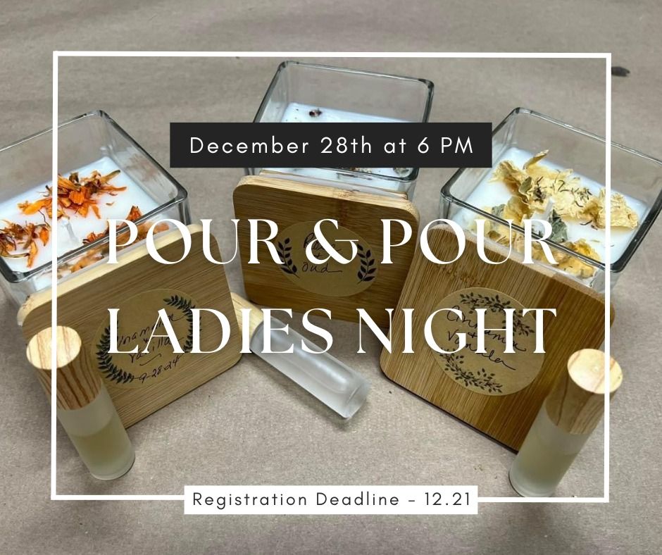 Saturday December 28th- Pour & Pour Ladies Night- Perfume Bar- Candle Making- Permanent Jewelry 6pm