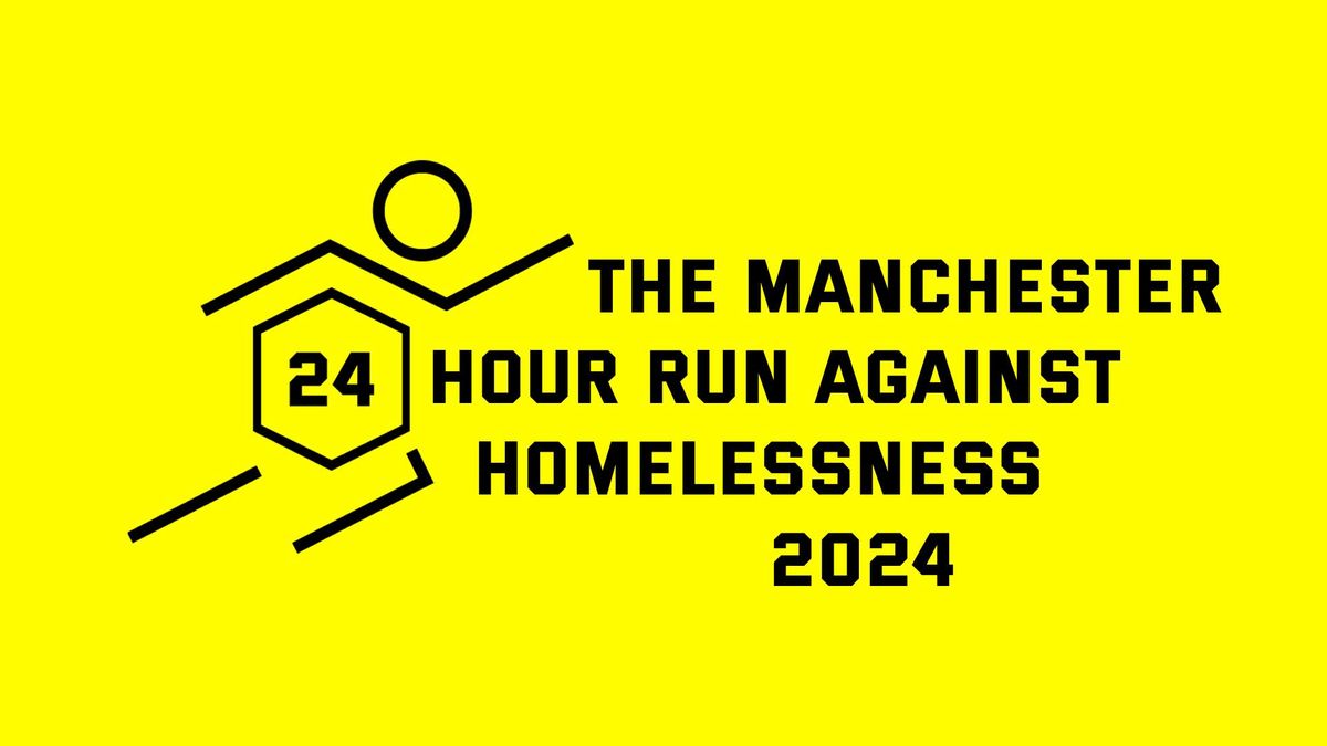 The Manchester 24 Hour Run Against Homelessness 2024