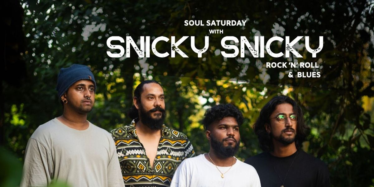 Soul Saturday- Snicky Snicky