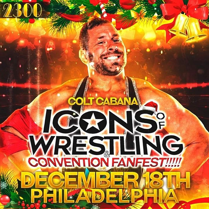 12/18 Icons of Wrestling Convention, 2300, Philadelphia, 18 December 2021